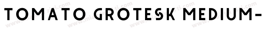 Tomato Grotesk Medium字体转换